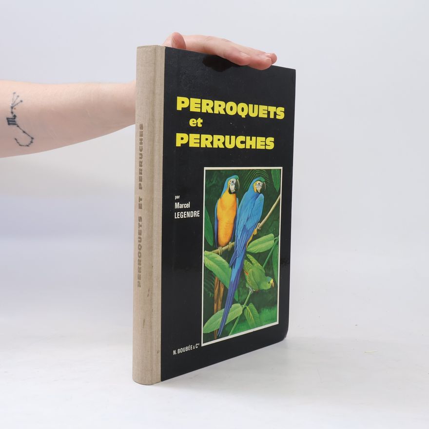 Marcel Legendre Perroquets et Perruches