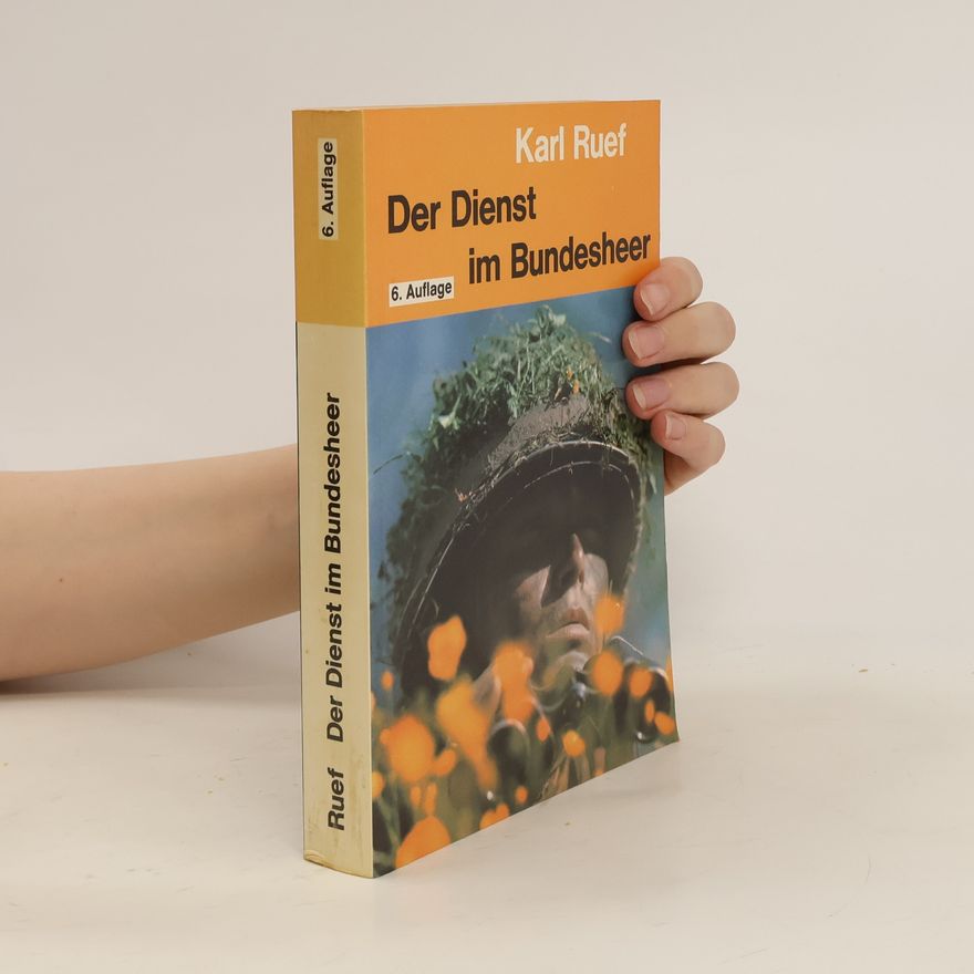Karl Ruef Der Dienst im Bundesheer. 8. Auflage