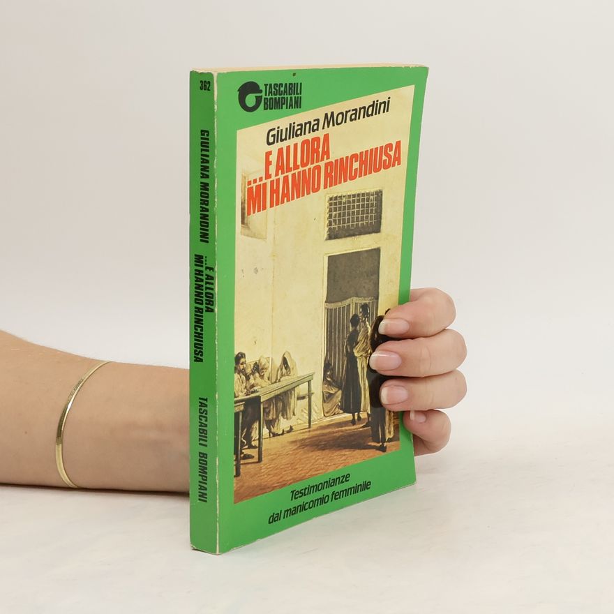 Giuliana Morandini E allora mi hanno rinchiusa