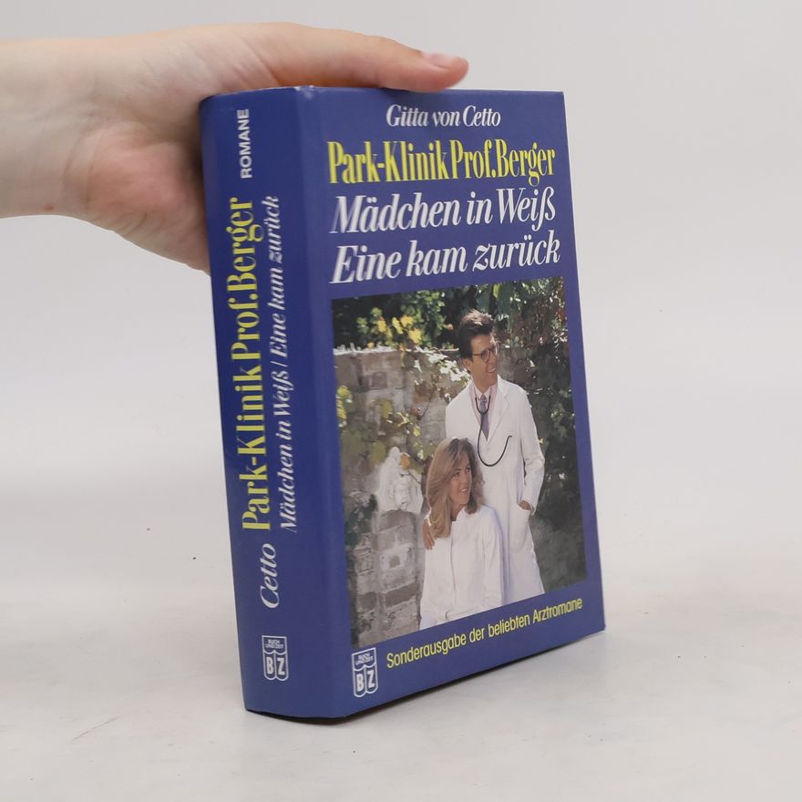 Gitta Cetto Park-Klinik Prof. Berger. Mädchen in Weiss. Eine kam zurück