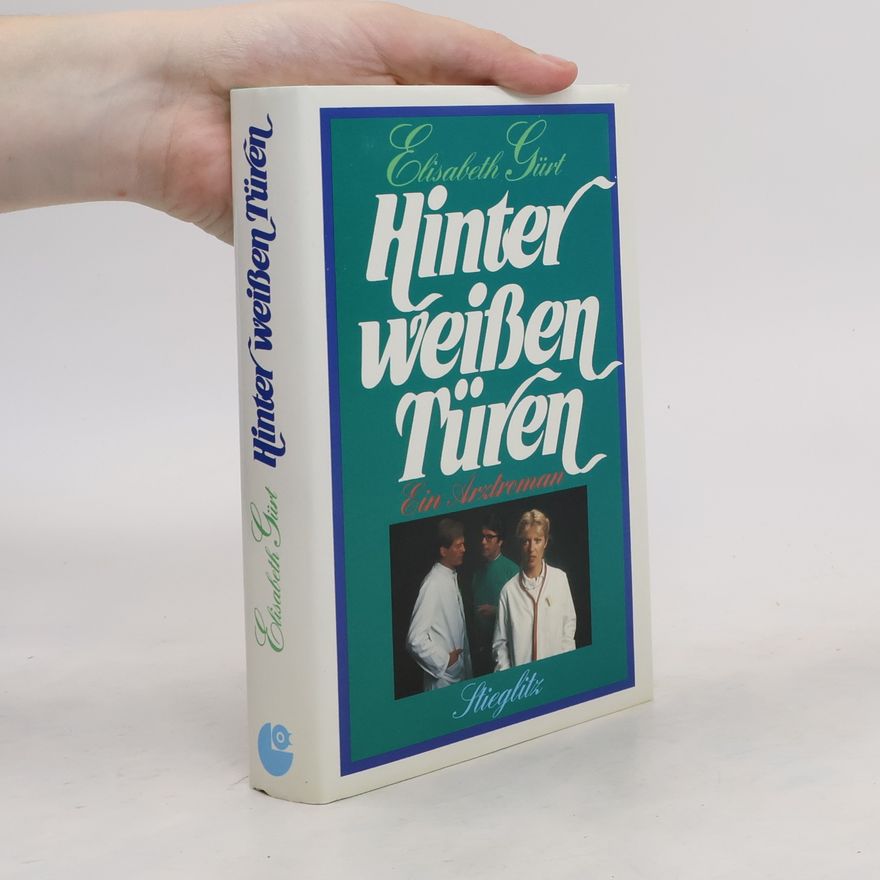 Elisabeth Gürt Hinter weissen Türen
