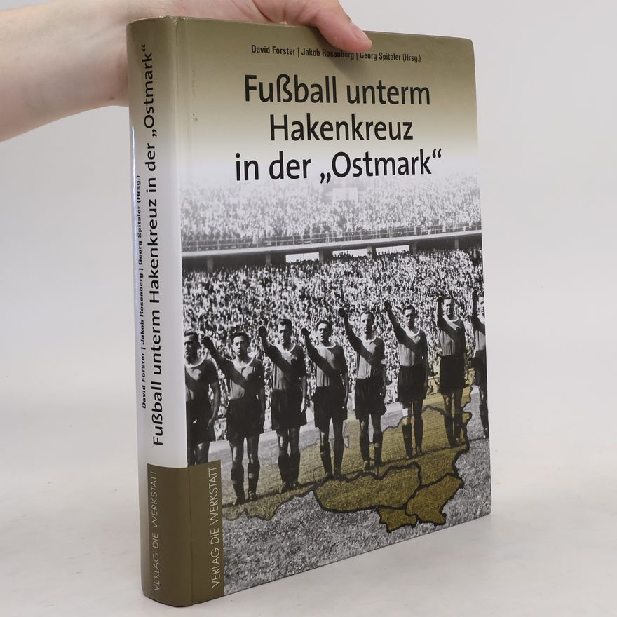 Jakob Rosenberg Fußball unterm Hakenkreuz in der "Ostmark"