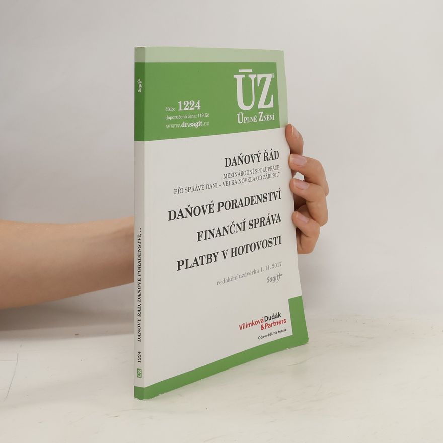 Kolektiv autorů Daňový řád : mezinárodní spolupráce při správě daní - velká novela od září 2017 ; Daňové poradenství ; Finanční správa ; Platby v hotovosti