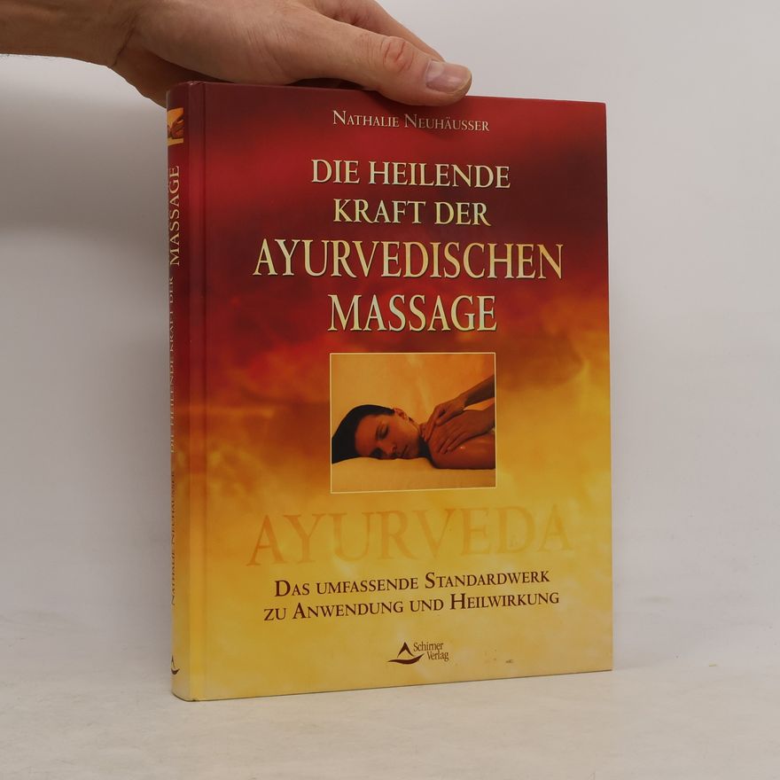 Nathalie Neuhäusser Die heilende Kraft der ayurvedischen Massage