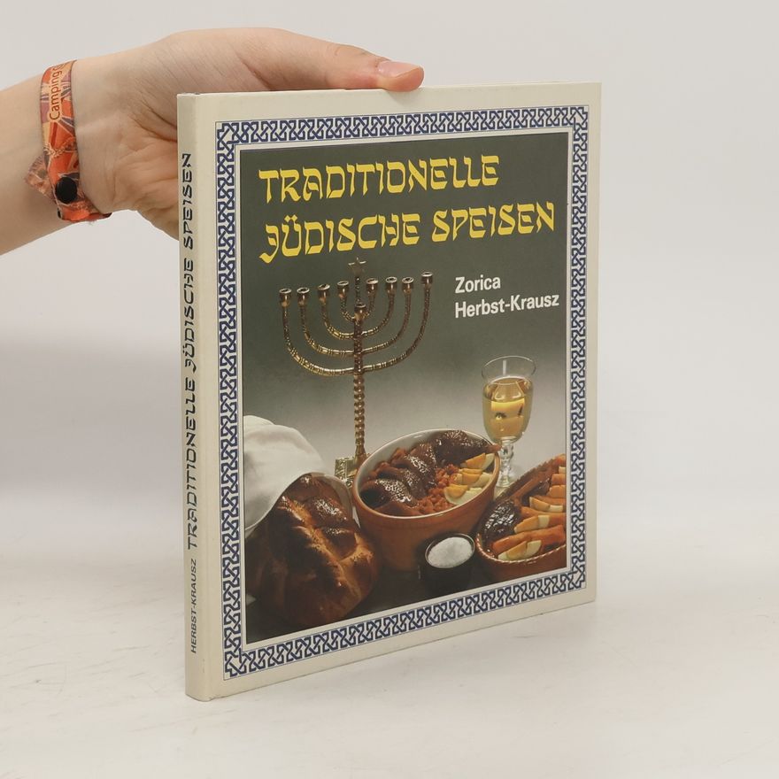 Zorica Herbst-Krausz Traditionelle jüdische Speisen