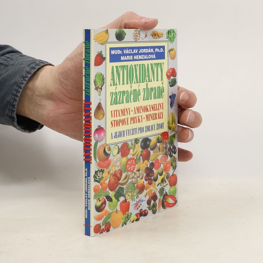 Marie Hemzalová Antioxidanty: Zázračné zbraně