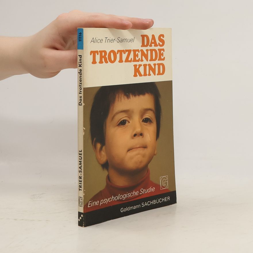 Alice Trier-Samuel Das trotzende Kind