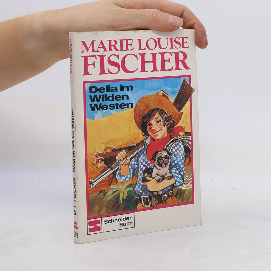 Marie Louise Fischer Delia im Wilden Westen