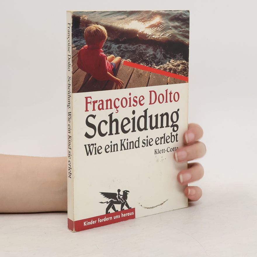 Françoise Dolto Scheidung - wie ein Kind sie erlebt