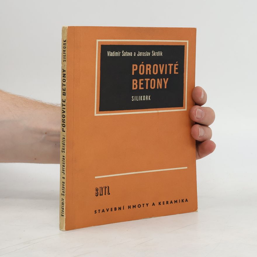 Jaroslav Škrdlík Pórovité betony. Silikork