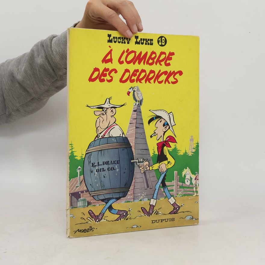 René Goscinny Lucky Luke - Tome 18 - A l'ombre des derricks