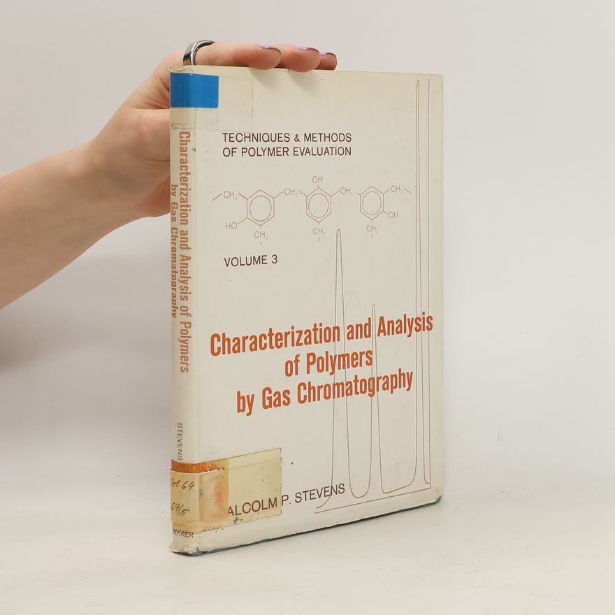Malcolm P Stevens Characterization and Analysis of Polymers by Gas Chromatography