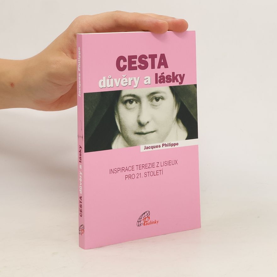 Jacques-Philippe Saint-Gérand Cesta důvěry a lásky