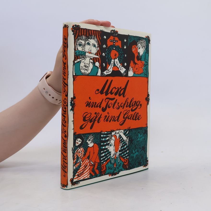 Kolektiv autorů Mord und Totschlag, Gift und Galle