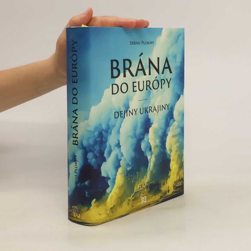 Serhii Plokhy Brána do Európy: dejiny Ukrajiny