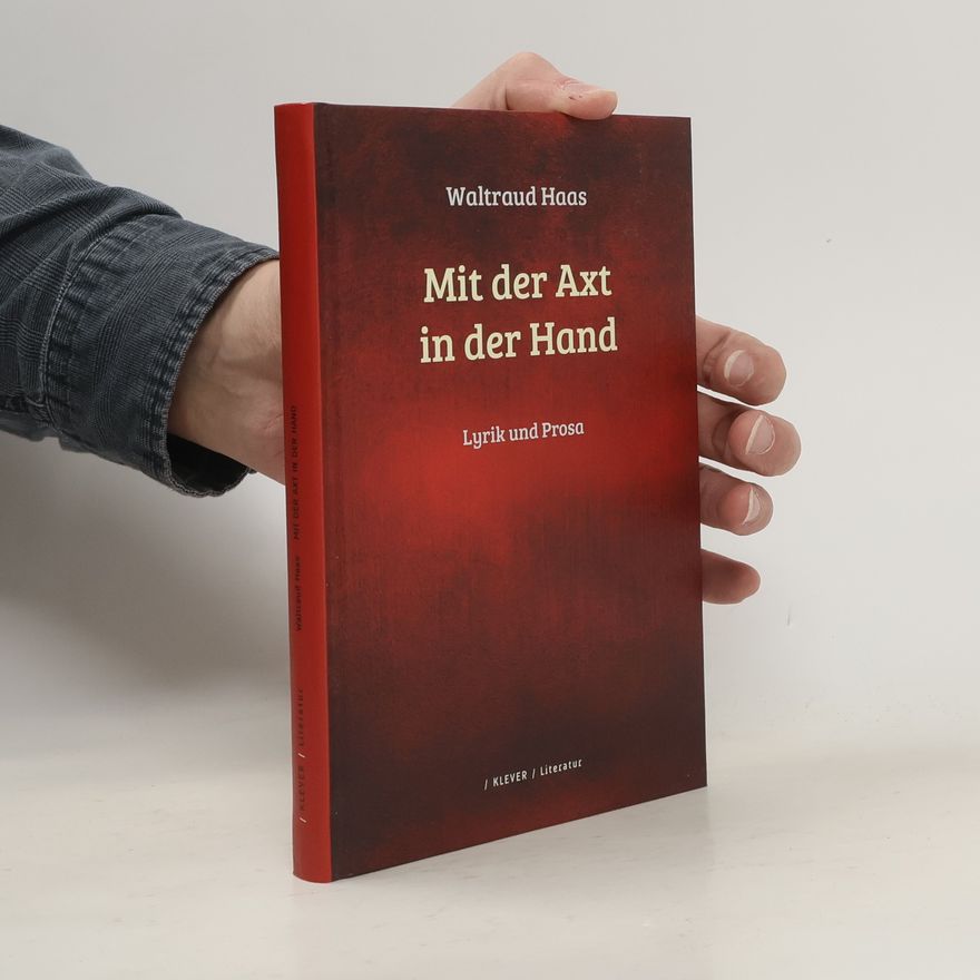 Waltraud Haas Mit der Axt in der Hand
