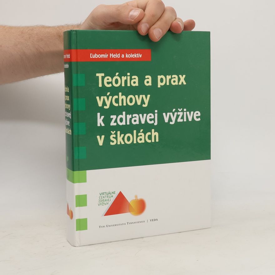 Ľubomír Held Teória a prax výchovy k zdravej výžive v školách