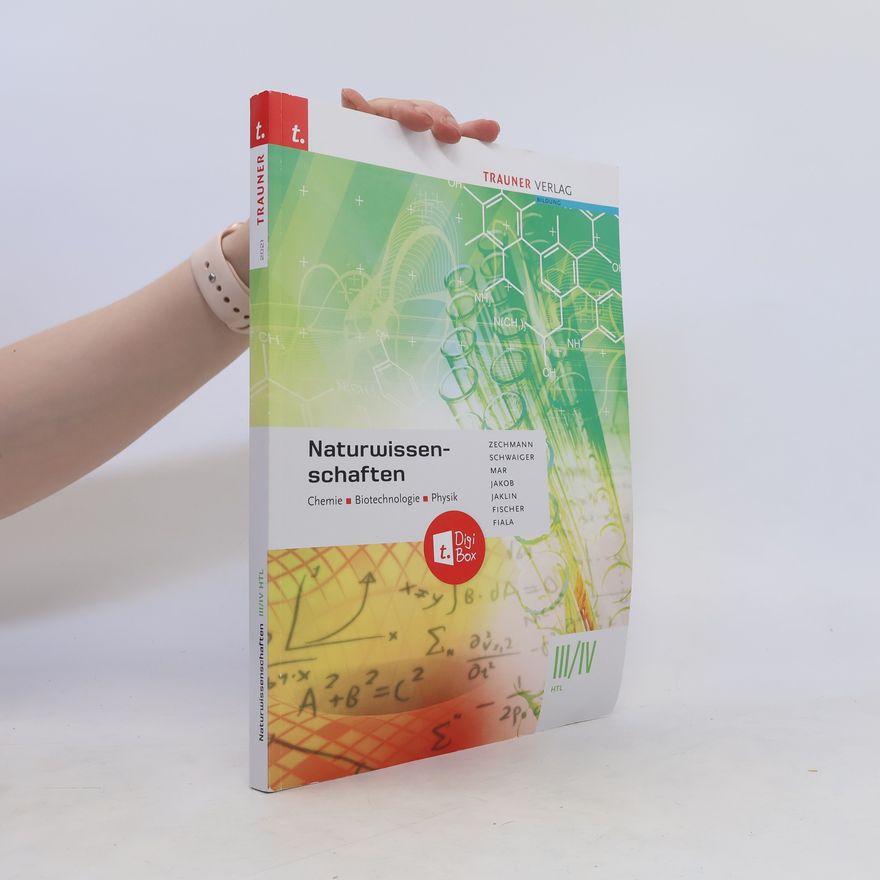 Autorenkollektiv Naturwissenschaften III/IV HTL: Chemie, Biotechnologie, Physik