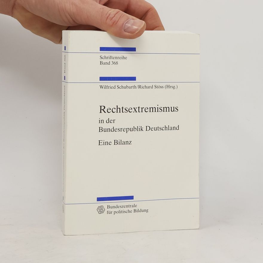 Wilfried Schunbarth Rechtsextremismus in der Bundesrepublik Deutschland : eine Bilanz