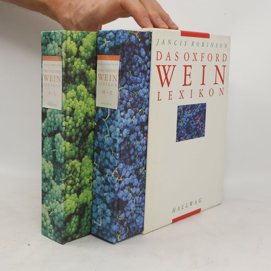 Jancis Robinson Das Oxford-Weinlexikon A-L. Das Oxford-Weinlexikon M-Z