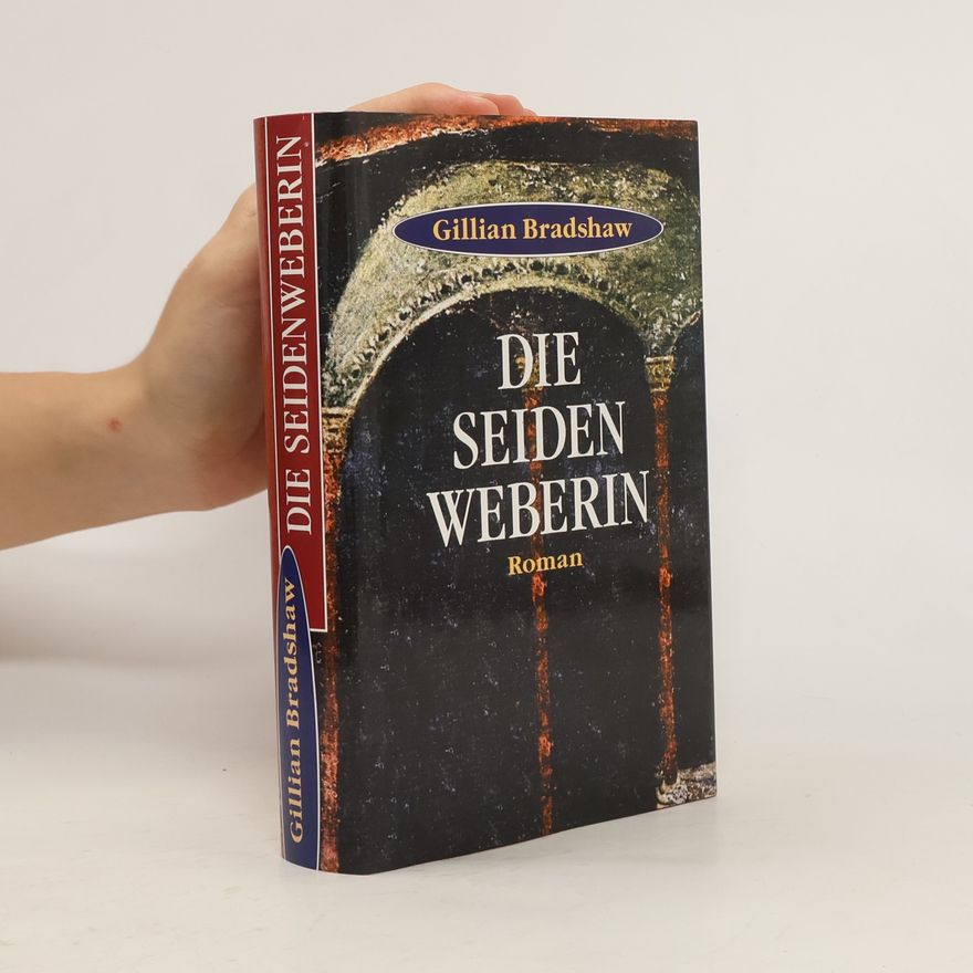 Gillian Bradshaw Die Seidenweberin
