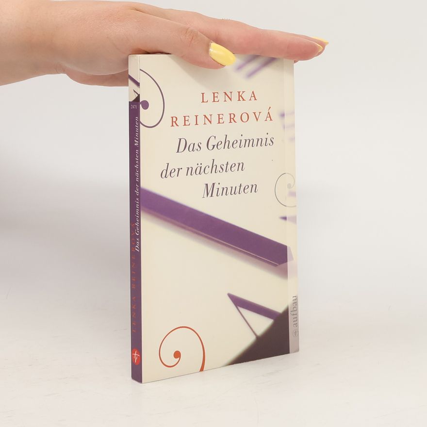 Lenka Reinerová Das Geheimnis der nächsten Minuten