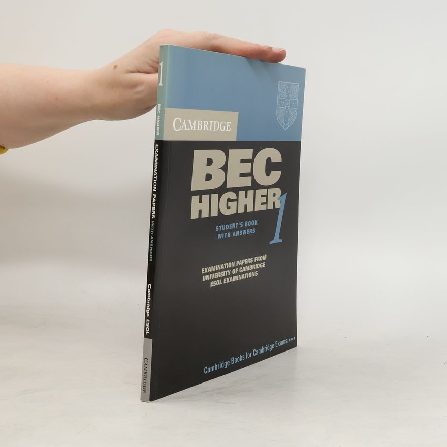 Various authors Cambridge BEC Higher : practice tests from the University of Cambridge local examinations syndicate