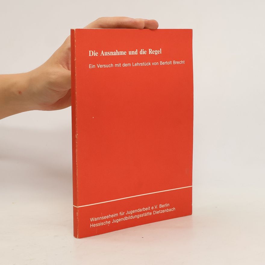 Bertolt Brecht Die Ausnahme und die Regel