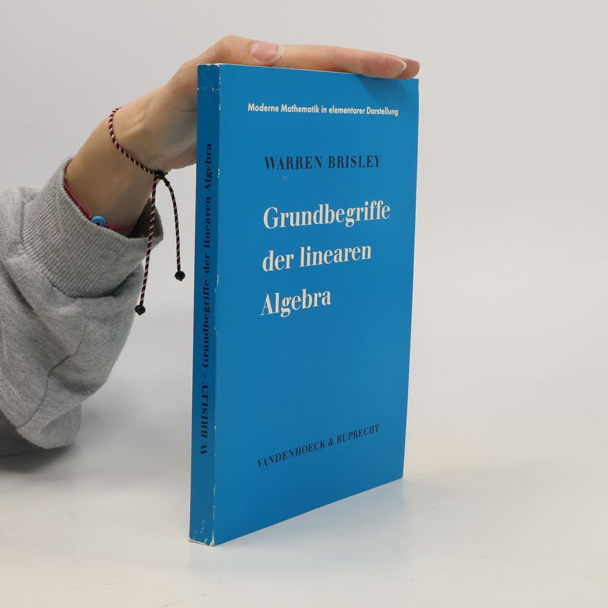 Warren Brisley Grundbegriffe der linearen Algebra