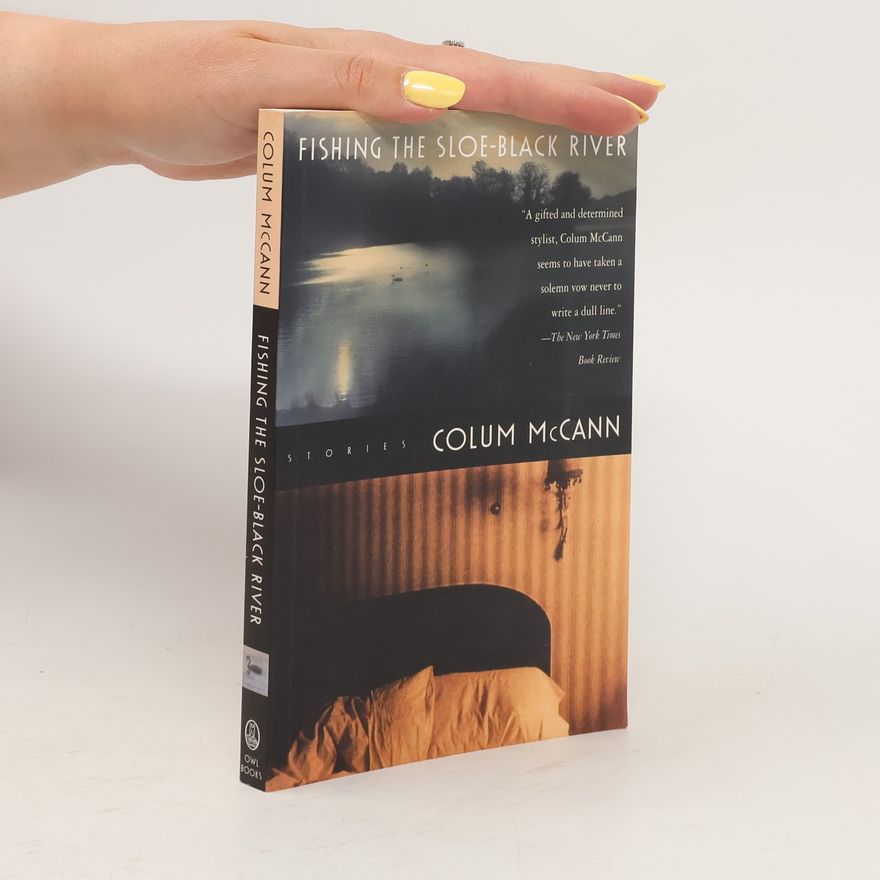 Colum McCann Fishing the Sloe-Black River
