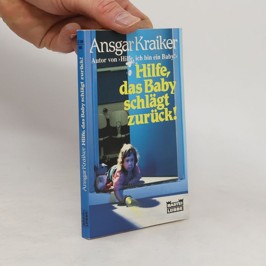 Ansgar Kraiker Hilfe, das Baby schlägt zurück. Roman
