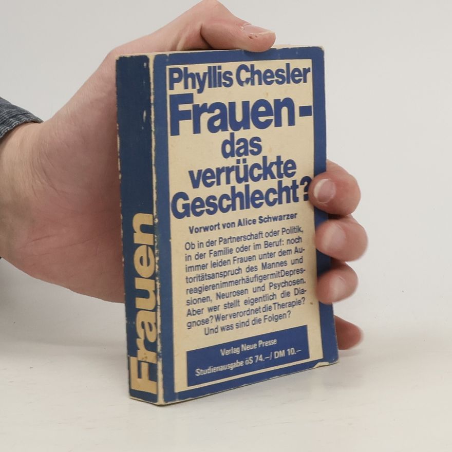 Phyllis Chesler Frauen - das verrückte Geschlecht?