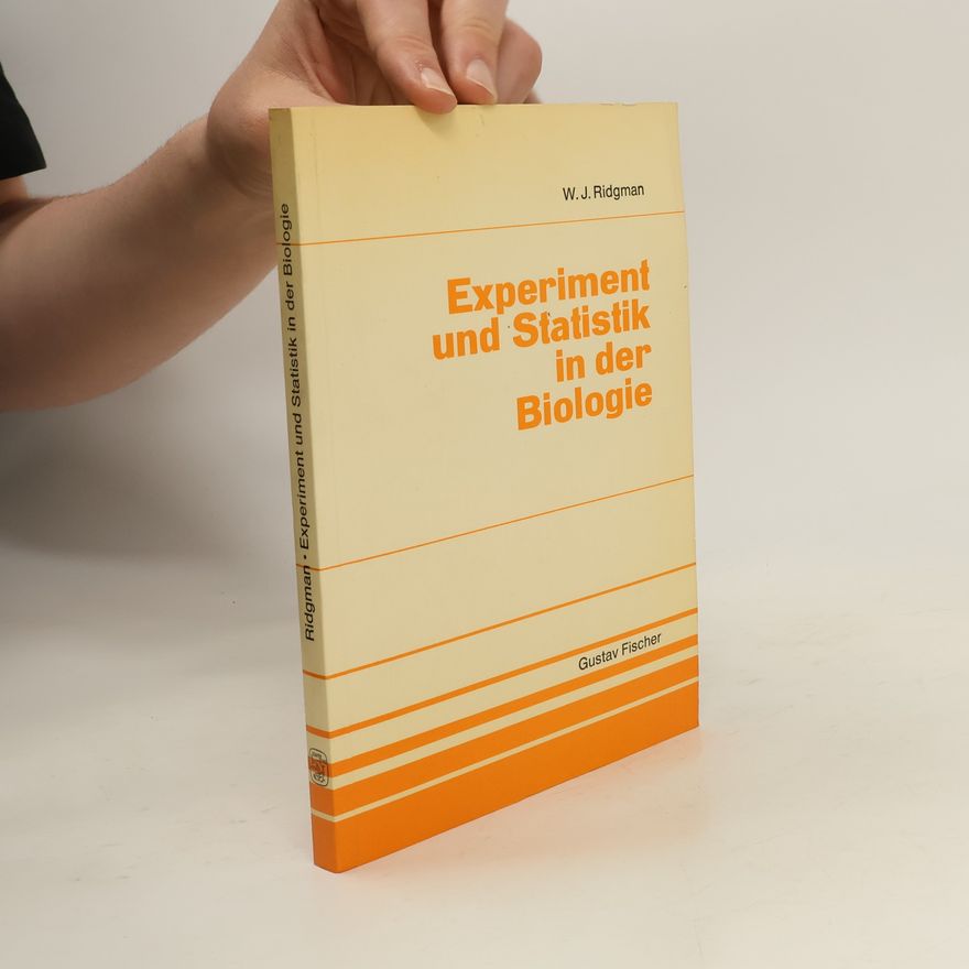 W. J. Ridgman Experiment und Statistik in der Biologie