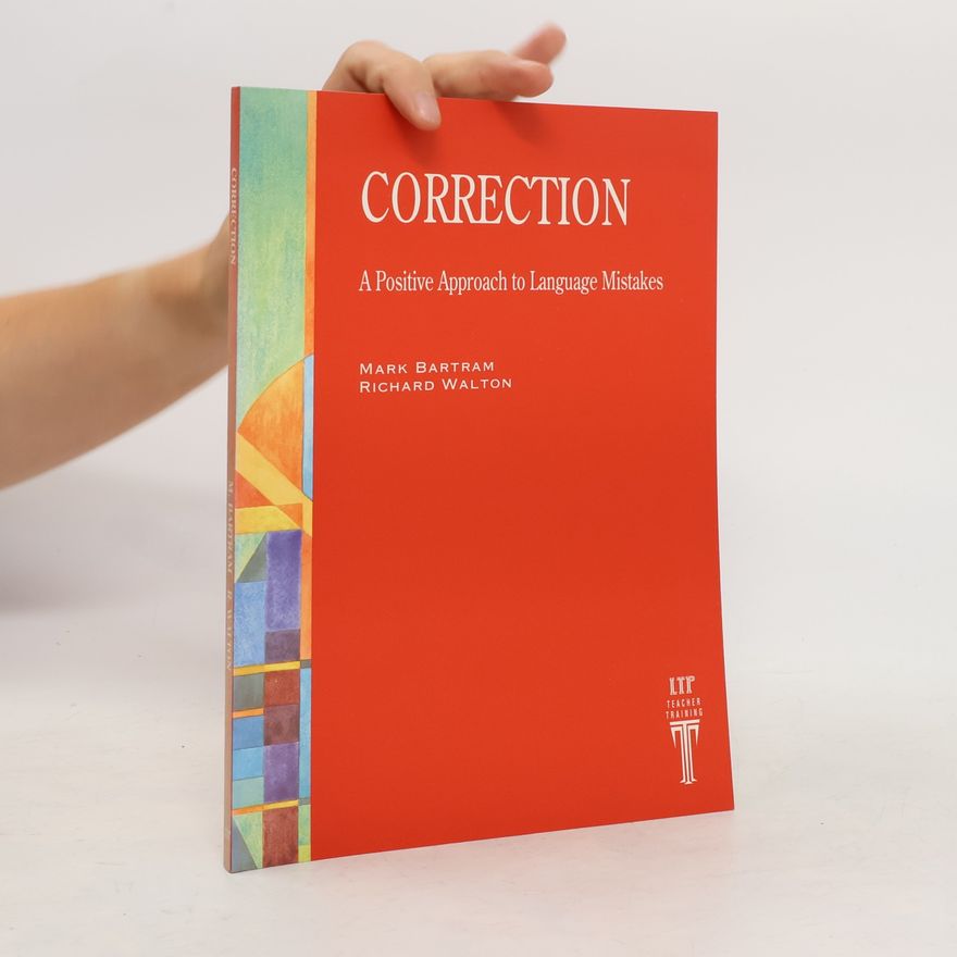 Richard Walton Correction : mistake management : a positive approach for language teachers