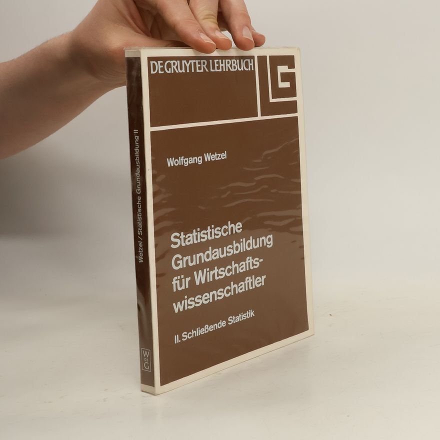 Wolfgang Wetzel Statistische Grundausbildung für Wirtschaftswissenschaftler II.