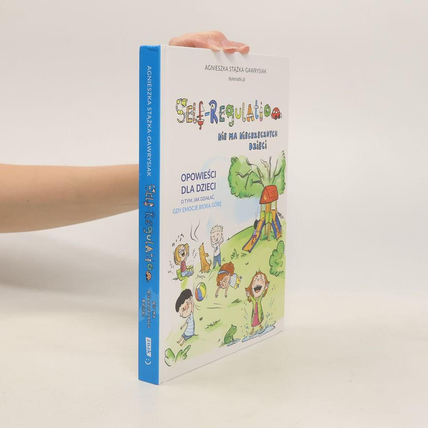 Agnieszka Stążka-Gawrysiak Self-Regulation Nie ma niegrzecznych dzieci