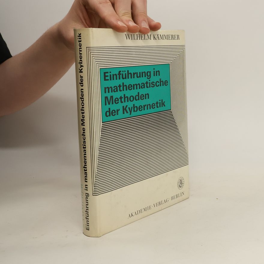 Wilhelm Kämmerer Einführung in mathematische Methoden der Kybernetik