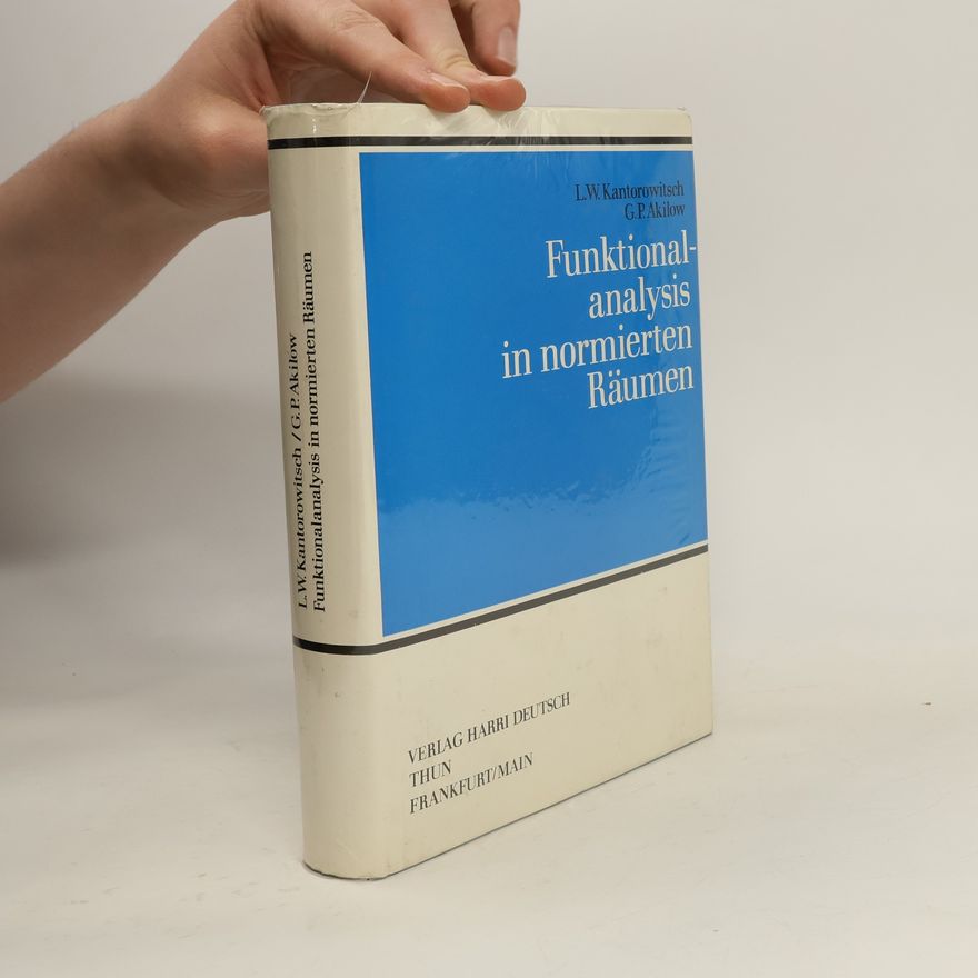 Leonid V. Kantorovič Funktionalanalysis in normierten Räumen