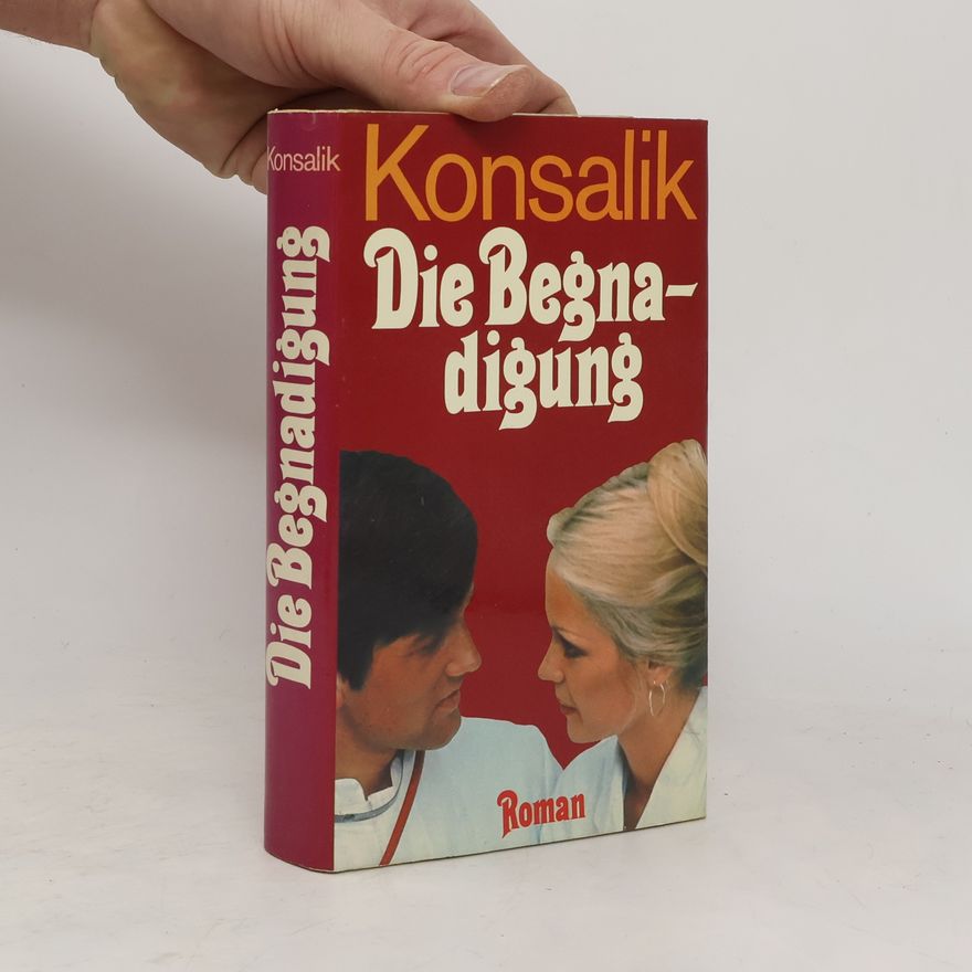 Heinz Günther Konsalik Die Begnadiung