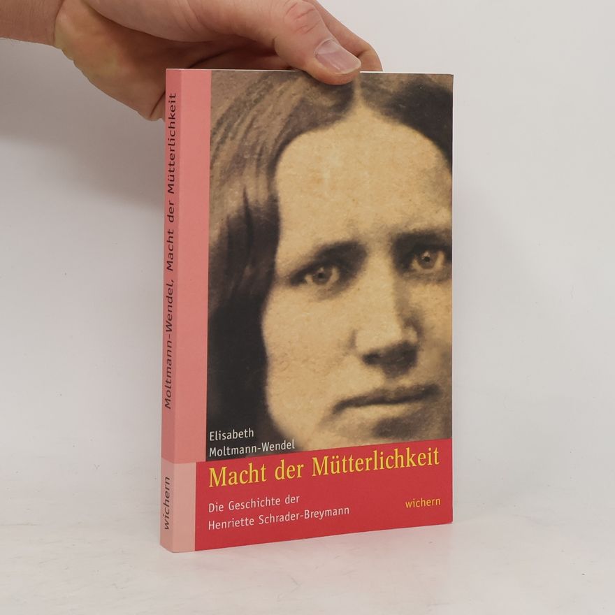 Elisabeth Moltmann-Wendel Macht der Mütterlichkeit