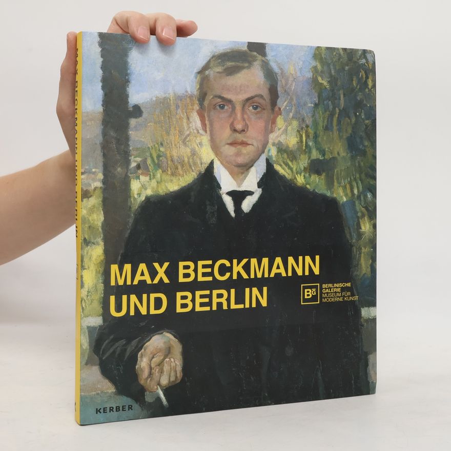 Max Beckmann Max Beckmann und Berlin
