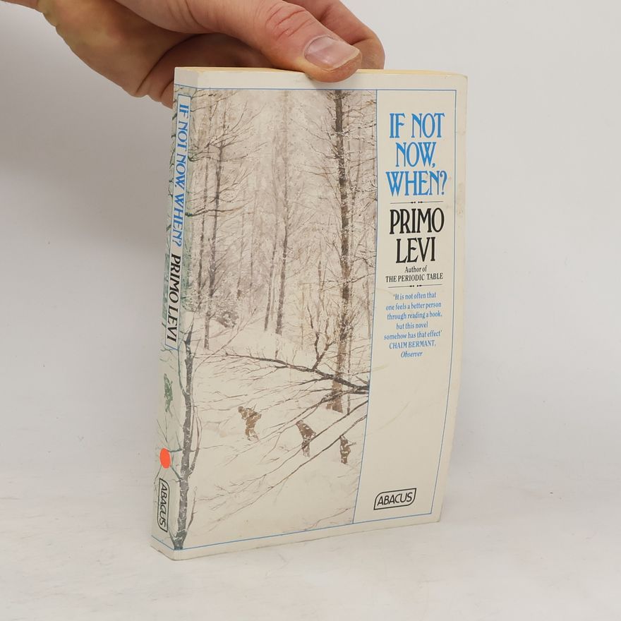 Primo Levi If not now, when?