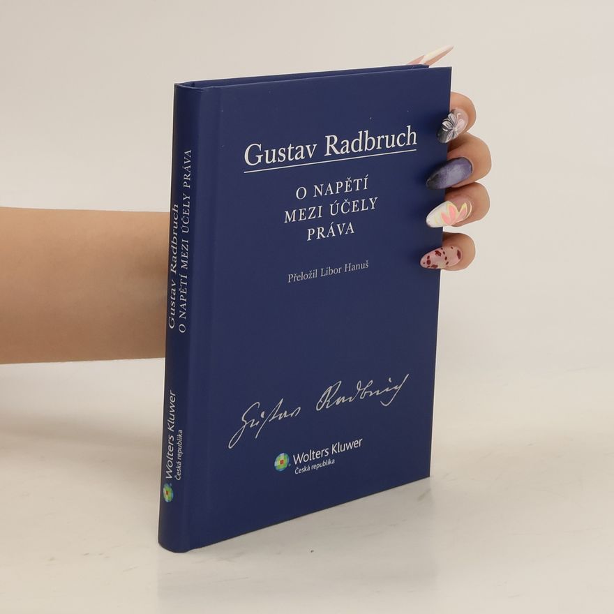 Gustav Radbruch O napětí mezi účely práva