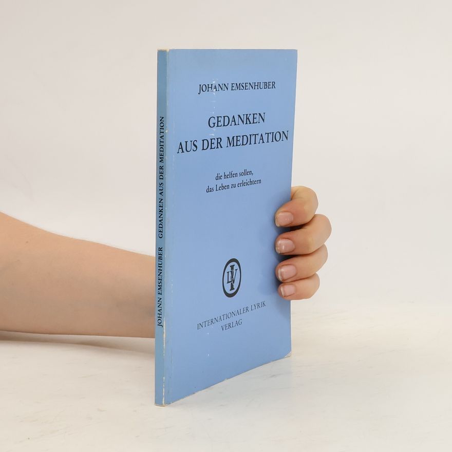 Johann Emsenhuber Gedanken aus der meditation