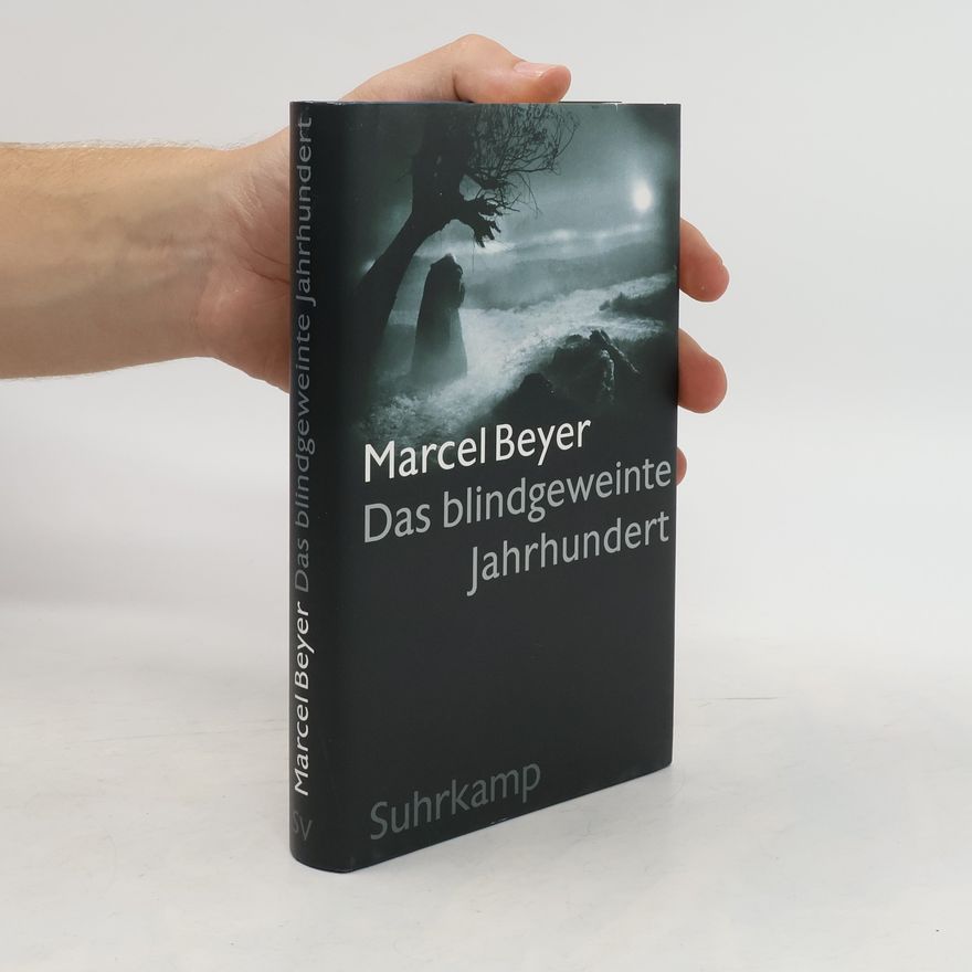 Marcel Beyer Das blindgeweinte Jahrhundert