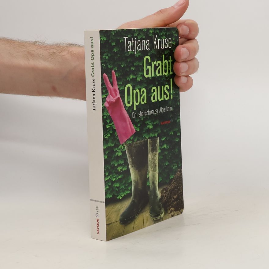 Tatjana Kruse Grabt Opa aus!