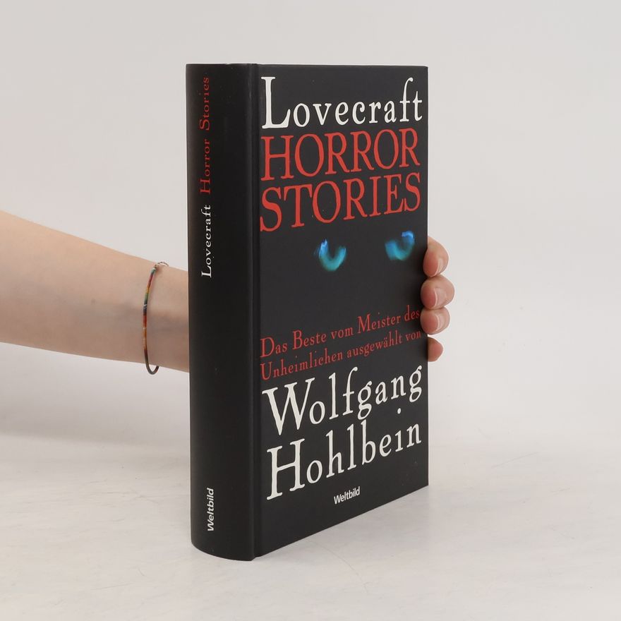 Wolfgang Hohlbein Lovecraft Horror Stories - Das Beste vom Meister des Unheimlichen