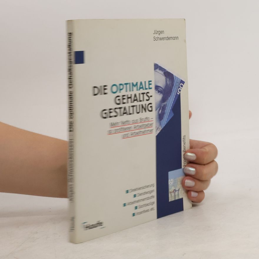 Jürgen Schwendemann Die optimale Gehaltsgestaltung