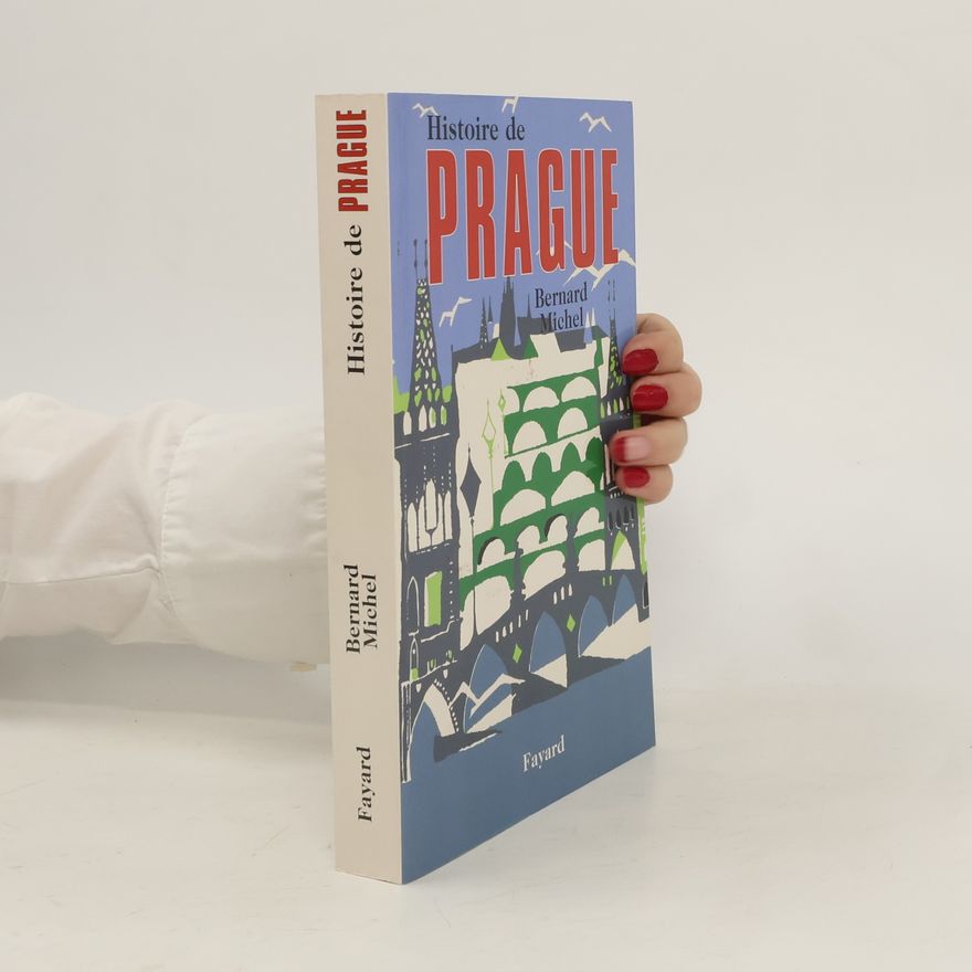 Bernard Michel Histoire de Prague