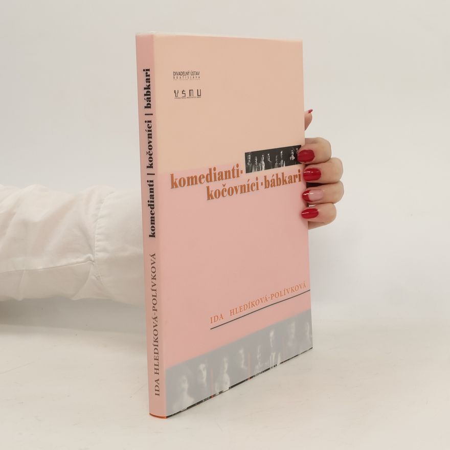 Ida Hledíková Komedianti - kočovníci - bábkari